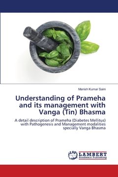 portada Understanding of Prameha and its management with Vanga (Tin) Bhasma (en Inglés)