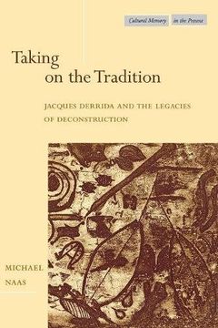 portada Taking on the Tradition: Jacques Derrida and the Legacies of Deconstruction (Cultural Memory in the Present) (en Inglés)
