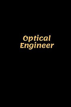 portada Optical Engineer: Optical Engineer Not, Gifts for Engineers and Engineering Students (en Inglés)
