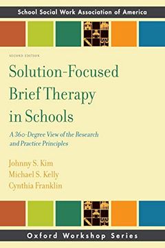 portada Solution-Focused Brief Therapy in Schools: A 360-Degree View of the Research and Practice Principles (Sswaa Workshop Series) (en Inglés)