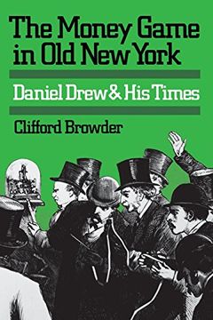 portada The Money Game in Old New York: Daniel Drew and His Times