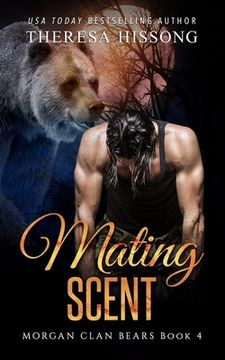 Mating Scent (Morgan Clan Bears, Book 4) (en Inglés)