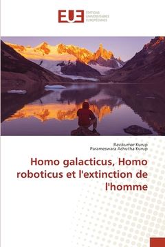 portada Homo galacticus, Homo roboticus et l'extinction de l'homme (en Francés)