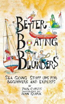 portada Better Boating Blunders: Sea Going Stuff Ups for Beginners and Experts (en Inglés)