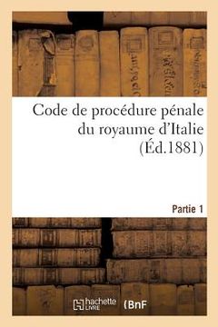 portada Code de Procédure Pénale Du Royaume d'Italie. Partie 1 (in French)