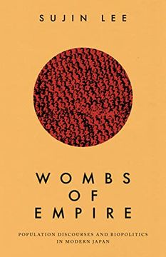 portada Wombs of Empire: Population Discourses and Biopolitics in Modern Japan (en Inglés)