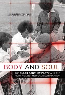 portada Body and Soul: The Black Panther Party and the Fight against Medical Discrimination