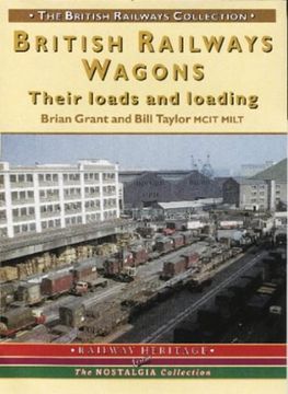 portada British Railways Wagons: Pt. 1: Their Loads and Loading (British Railways Collection) (en Inglés)
