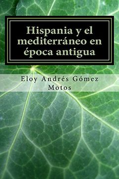 portada Hispania y el mediterráneo en época antigua: Volume 2 (Historias del mediterráneo)