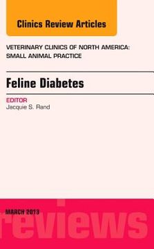 portada Feline Diabetes, an Issue of Veterinary Clinics: Small Animal Practice: Volume 43-2 (en Inglés)