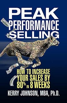portada Peak Performance Selling: How to Increase Your Sales by 80% in 8 Weeks (en Inglés)