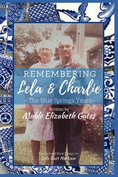 portada Remembering Lela & Charlie: The Blue Springs Years (en Inglés)