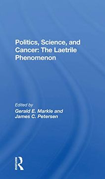 portada Politics, Science and Cancer: The Laetrile Phenomenon (in English)