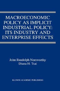 portada macroeconomic policy as implicit industrial policy: its industry and enterprise effects (in English)