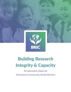 portada Building Research Integrity & Capacity: An Interactive Guide for Promotores/Community Health Workers
