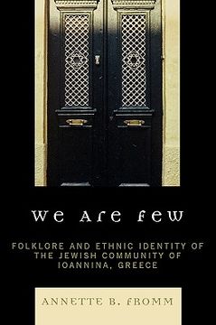 portada we are few: folklore and ethnic identity of the jewish community of ioannina, greece (en Inglés)