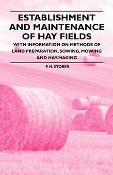 portada establishment and maintenance of hay fields - with information on methods of land preparation, sowing, mowing and hay-making