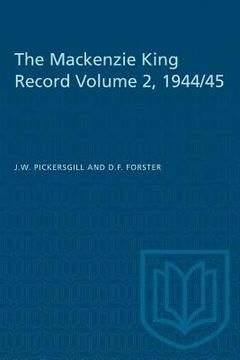 portada The Mackenzie King Record Volume 2, 1944/45 (en Inglés)