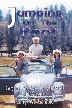 portada Jumping off the Roof: Coming of Age in California 1953-1963 (Volume)