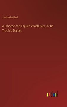 portada A Chinese and English Vocabulary, in the Tie-chiu Dialect (in English)