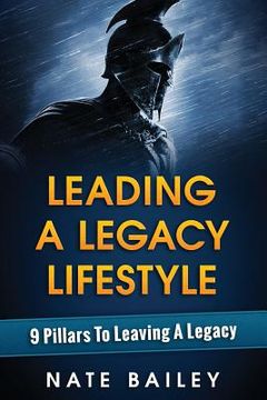 portada Leading A Legacy Lifestyle: 9 Pillars To Leaving A Legacy (en Inglés)