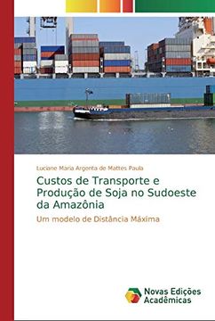 portada Custos de Transporte e Produção de Soja no Sudoeste da Amazônia: Um Modelo de Distância Máxima