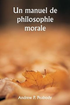 portada Un Manuel de Philosophie Morale (in French)