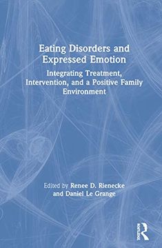 portada Expressed Emotion and Eating Disorders: Integrating Treatment, Intervention, and a Positive Family Environment (en Inglés)