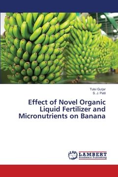 portada Effect of Novel Organic Liquid Fertilizer and Micronutrients on Banana (en Inglés)