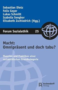 portada Macht: Omniprasent Und Doch Tabu?: Theorien Und Praktiken Einer Sozialethischen Grundkategorie (en Alemán)