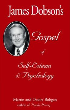 portada James Dobson's Gospel of Self-Esteem & Psychology (en Inglés)