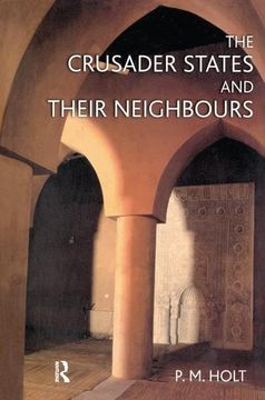 portada The Crusader States and Their Neighbours: 1098-1291 (en Inglés)