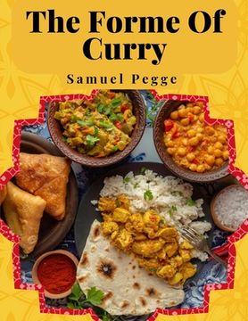 portada The Forme Of Curry: The Method of Cooking Curry (en Inglés)