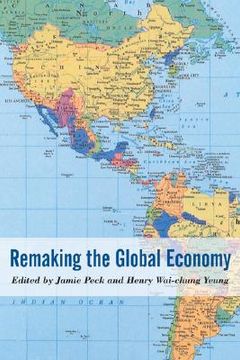 portada remaking the global economy: economic-geographical perspectives (in English)