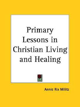 portada primary lessons in christian living and healing (en Inglés)