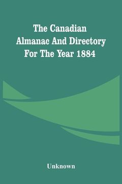 portada The Canadian Almanac And Directory For The Year 1884 (in English)