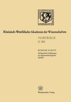 portada Afrikanische Erzählungen ALS Religionsethnologische Quellen -- Dargestellt Am Beispiel Von Erzählungen Der Bulsa in Nordghana: 335. Sitzung Am 17. Jan (en Alemán)