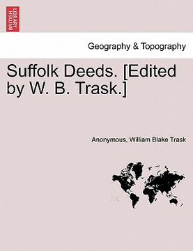 portada suffolk deeds. [edited by w. b. trask.]