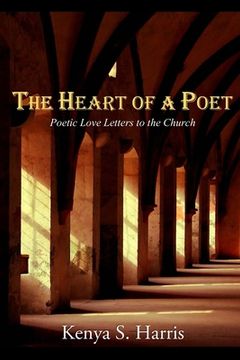 portada The Heart of a Poet: Poetic Love Letters to the Church (en Inglés)