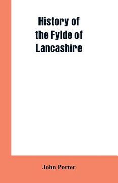 portada History of the Fylde of Lancashire (en Inglés)