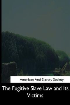 portada The Fugitive Slave Law and Its Victims (en Inglés)