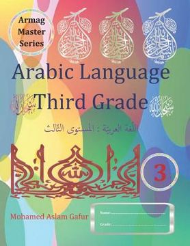 portada Arabic Language Third Grade: Level 3/ Year 3/ Primary 3/ or any age (en Inglés)
