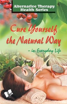 portada Cure Yourself the Natural Way (en Inglés)