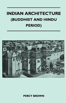 portada indian architecture (buddhist and hindu period) (en Inglés)