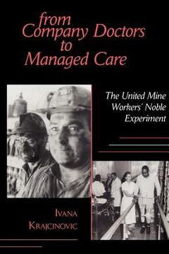 portada from company doctors to managed care: the united mine workers' noble experiment (en Inglés)