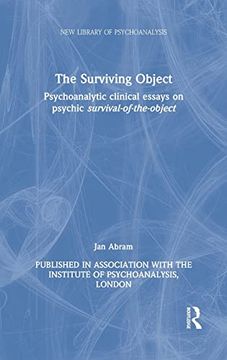 portada The Surviving Object: Psychoanalytic Clinical Essays on Psychic Survival-Of-The-Object (New Library of Psychoanalysis) (en Inglés)