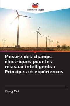 portada Mesure des champs électriques pour les réseaux intelligents: Principes et expériences (en Francés)