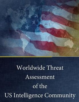 portada Worldwide Threat Assessment of the US Intelligence Community: February 3, 2016 (en Inglés)