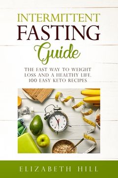 portada Intermittent Fasting Guide: The Fast Way to Weight Loss and a Healthy Life. 100 Easy Keto Recipes ( Black&White) (in English)