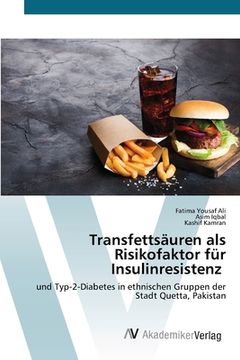 portada Transfettsäuren als Risikofaktor für Insulinresistenz (en Alemán)